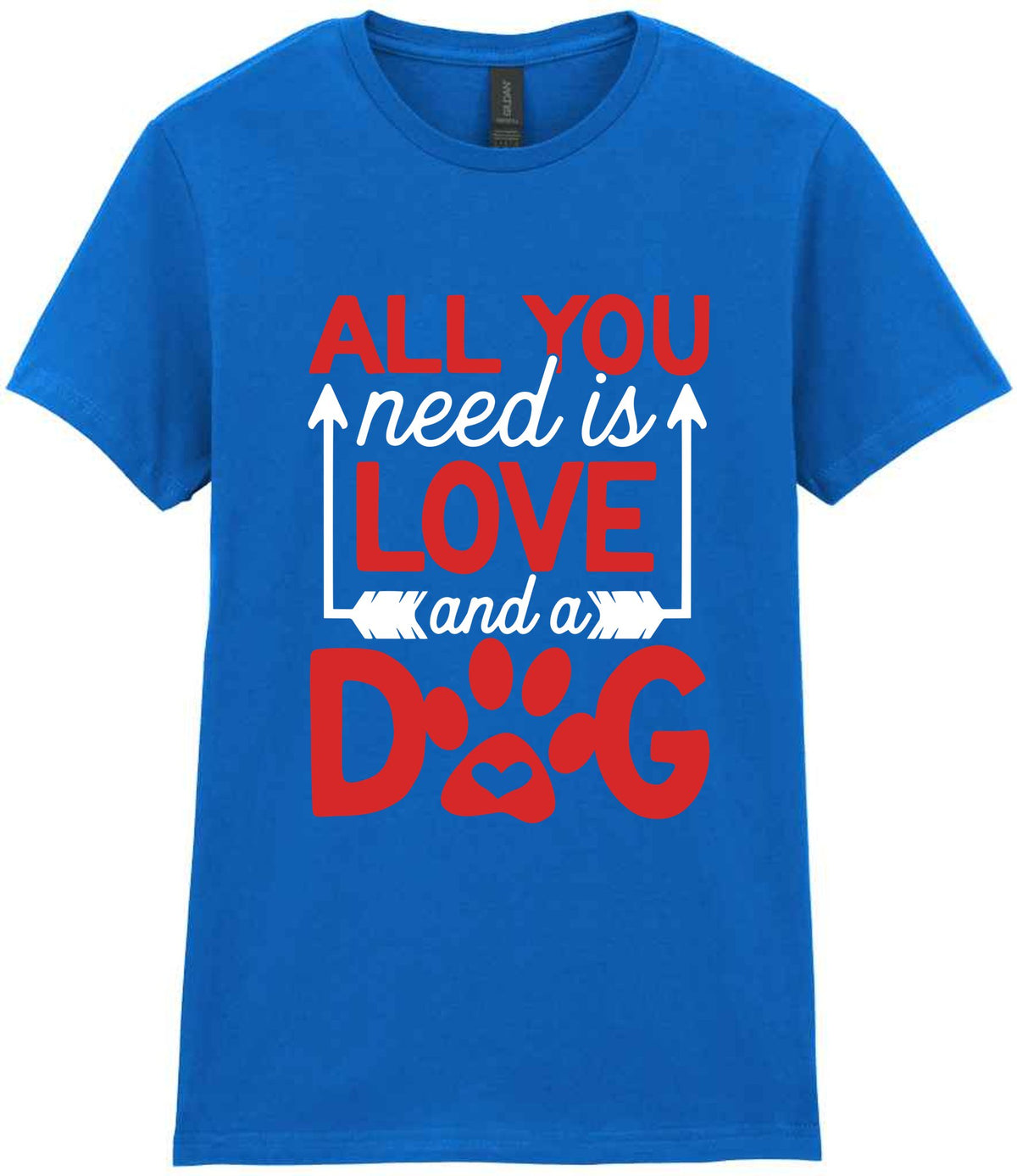 ALL YOU Need Is LOVE and a DOG – Ladies T-Shirt in Royal Blue with Red & White vinyl