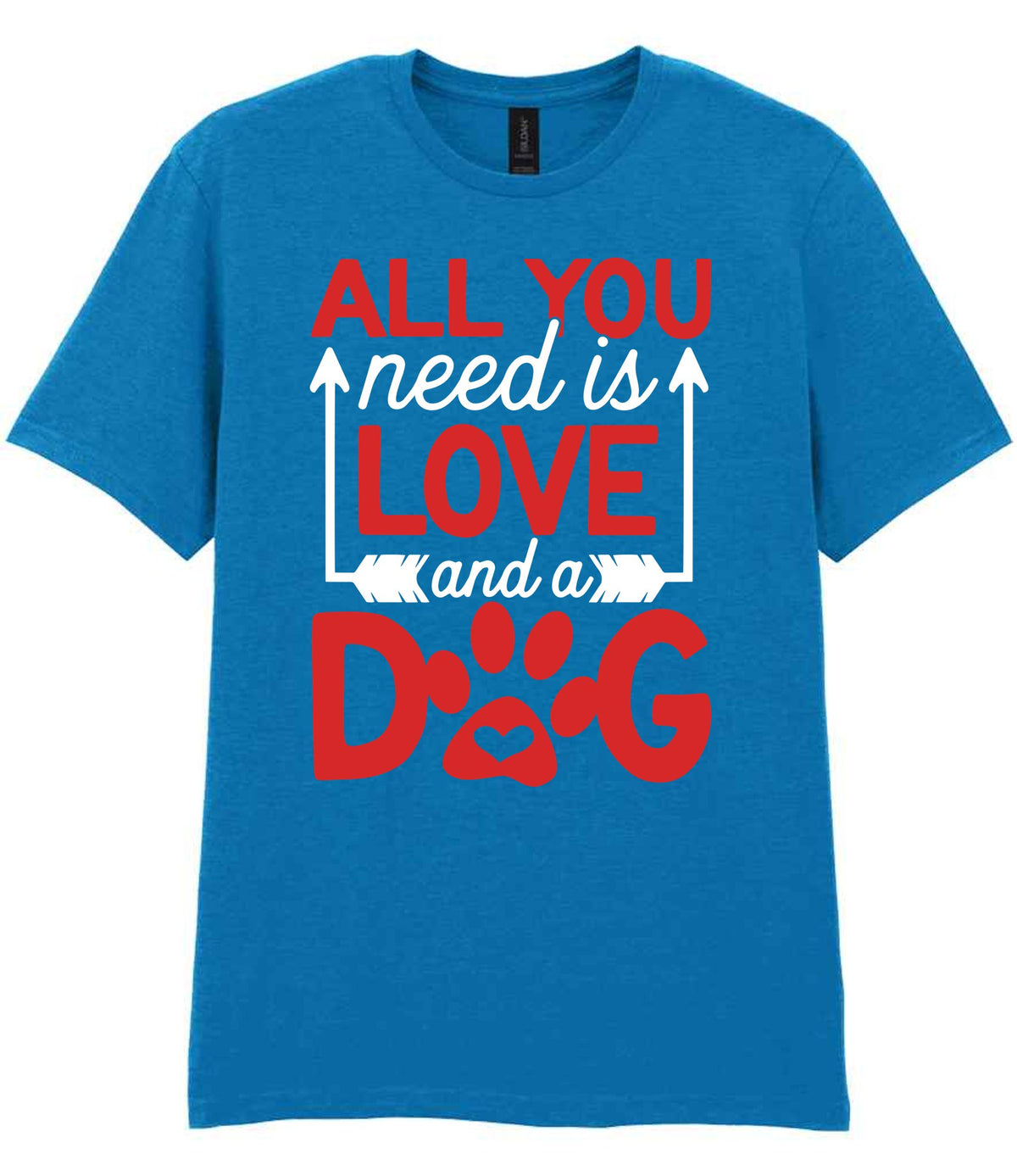 ALL YOU Need Is LOVE and a DOG – Unisex T-Shirt in Sapphire Blue with Red & White vinyl