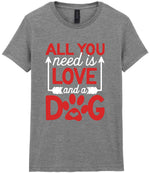 ALL YOU Need Is LOVE and a DOG – Ladies T-Shirt in Sport Grey with Red & White vinyl