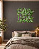 AND SO Together THEY BUILT a LIFE THEY Loved – Wall Sticker in Dark Wall with Apple Green vinyl