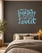 AND SO Together THEY BUILT a LIFE THEY Loved – Wall Sticker in Dark Wall with Baby Blue vinyl