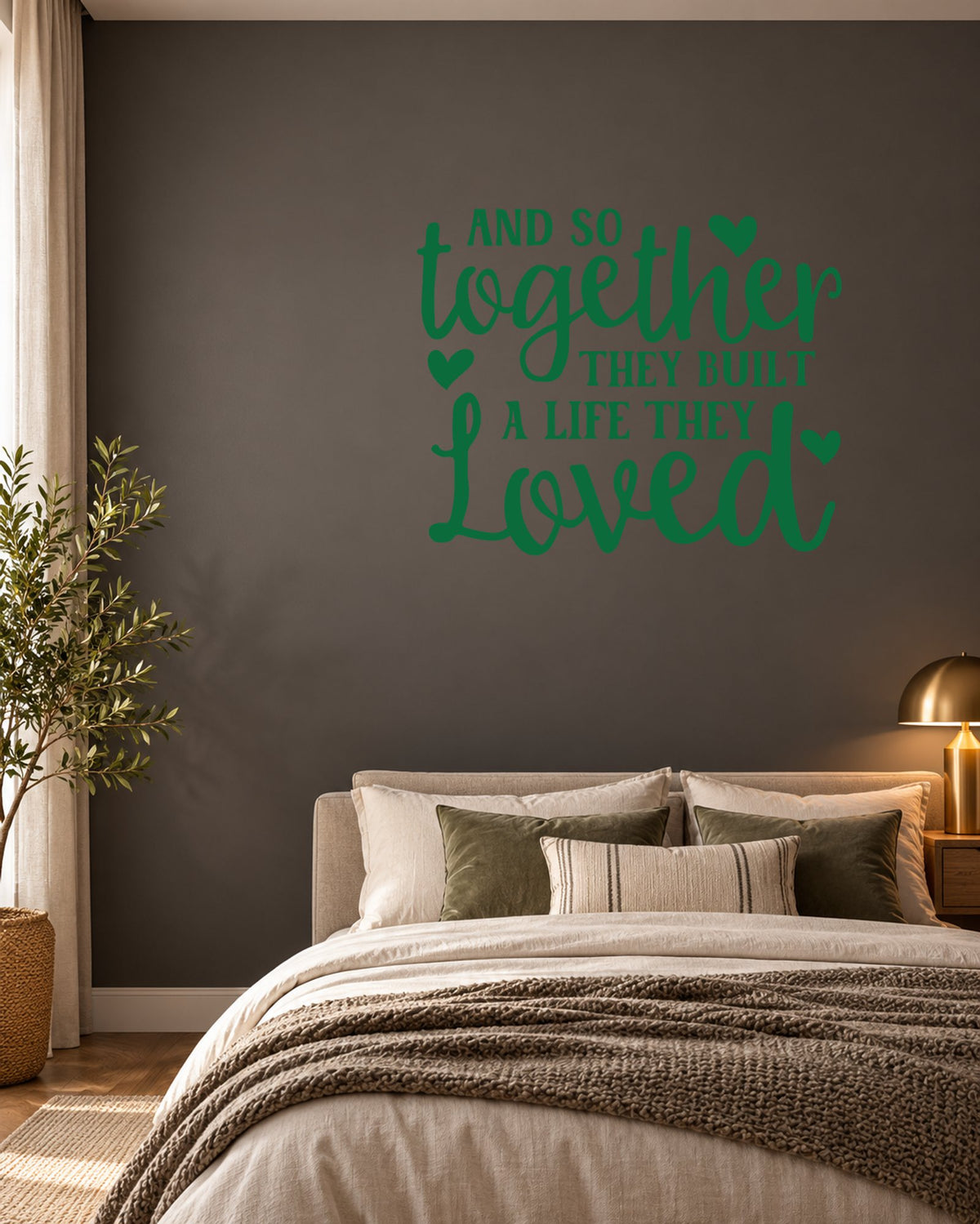 AND SO Together THEY BUILT a LIFE THEY Loved – Wall Sticker in Dark Wall with Dark Green vinyl