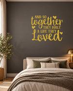 AND SO Together THEY BUILT a LIFE THEY Loved – Wall Sticker in Dark Wall with Gold vinyl