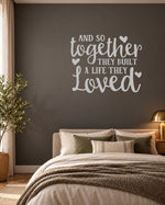 AND SO Together THEY BUILT a LIFE THEY Loved – Wall Sticker in Dark Wall with Silver vinyl