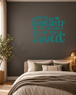 AND SO Together THEY BUILT a LIFE THEY Loved – Wall Sticker in Dark Wall with Teal vinyl