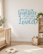 AND SO Together THEY BUILT a LIFE THEY Loved – Wall Sticker in Light Wall with Baby Blue vinyl