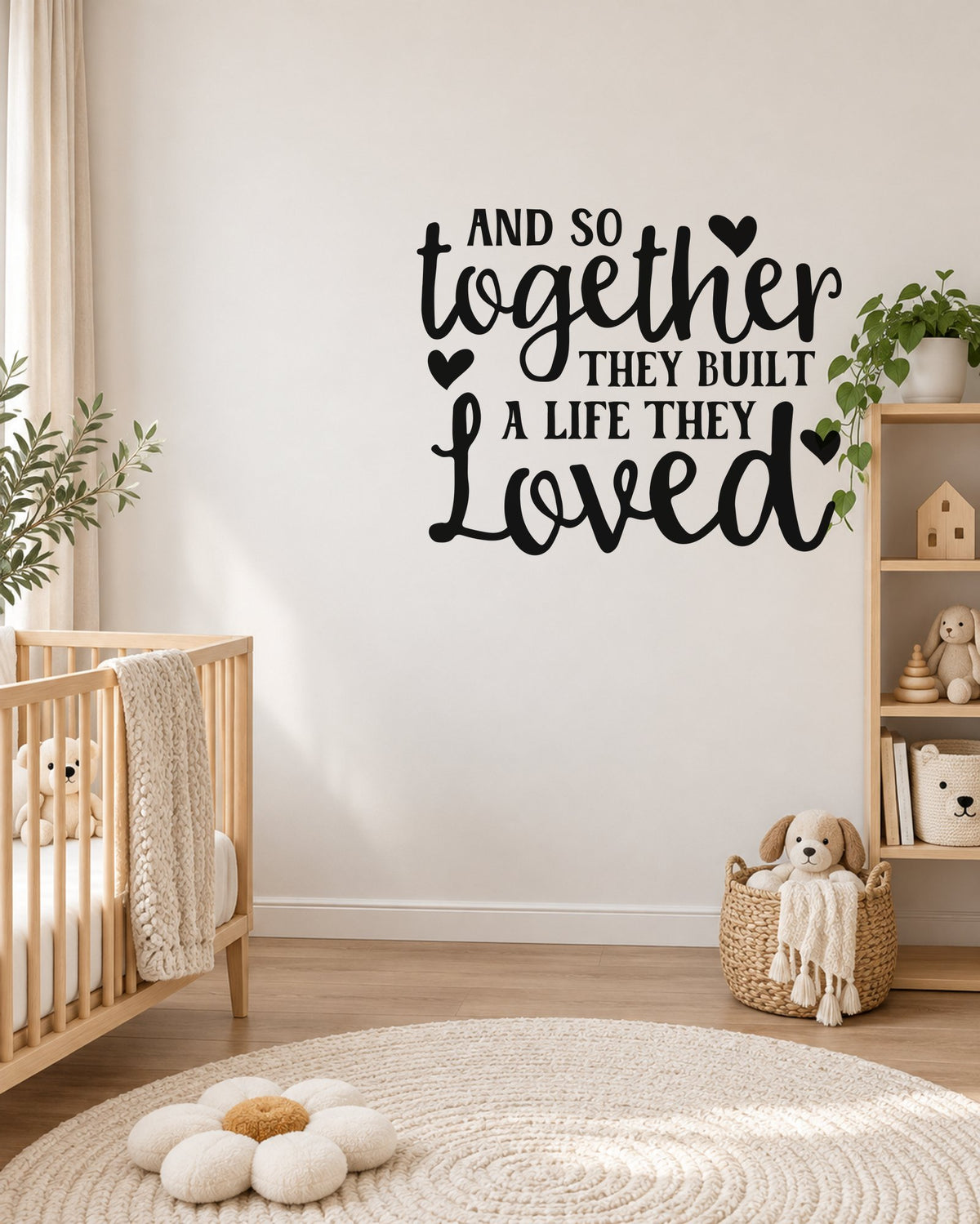AND SO Together THEY BUILT a LIFE THEY Loved – Wall Sticker in Light Wall with Black vinyl