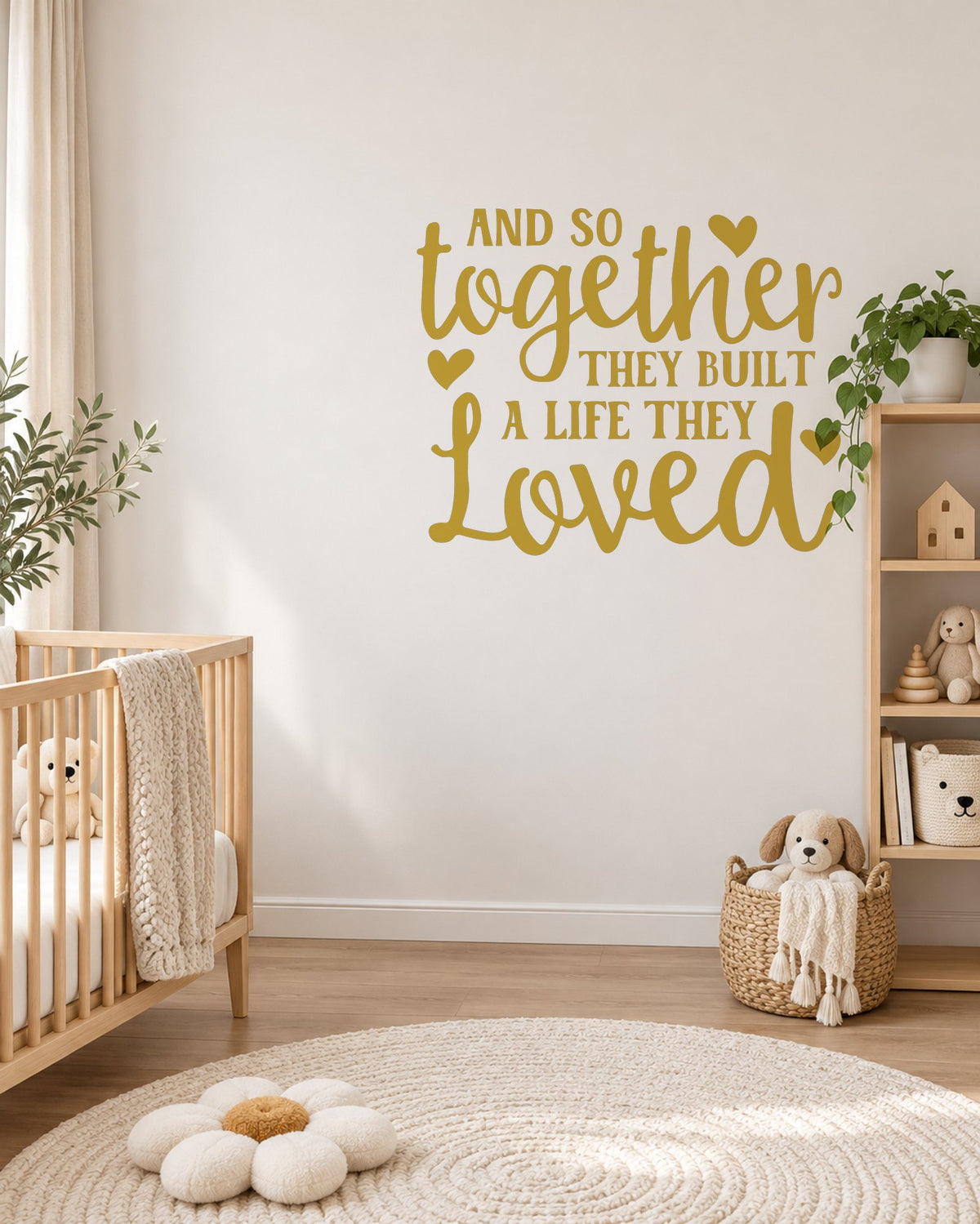 AND SO Together THEY BUILT a LIFE THEY Loved – Wall Sticker in Light Wall with Gold vinyl