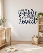 AND SO Together THEY BUILT a LIFE THEY Loved – Wall Sticker in Light Wall with Navy vinyl