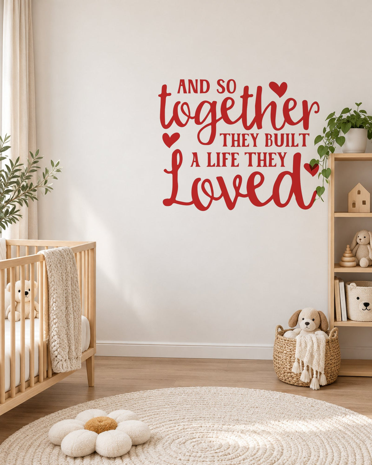 AND SO Together THEY BUILT a LIFE THEY Loved – Wall Sticker in Light Wall with Red vinyl