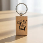 AND SO Together THEY BUILT a LIFE THEY Loved wooden keyring in standard