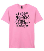 Angry Women Will Change the World t-shirt in fan candy pink