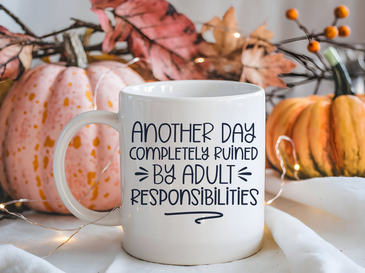 Another Day Completely Ruined by Adult Responsibilities – Orca 11oz Standard Mug in White with Navy vinyl