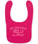 ARE THESE PEOPLE REALLY My Relatives? – Larkwood Baby/Toddler Bib in Fuchsia with Baby Pink vinyl