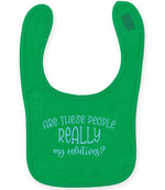 ARE THESE PEOPLE REALLY My Relatives? – Larkwood Baby/Toddler Bib in Kelly Green with Baby Blue vinyl