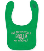 ARE THESE PEOPLE REALLY My Relatives? – Larkwood Baby/Toddler Bib in Kelly Green with Baby Pink vinyl