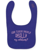 ARE THESE PEOPLE REALLY My Relatives? – Larkwood Baby/Toddler Bib in Purple with Baby Pink vinyl