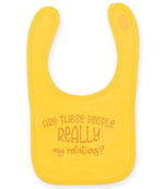 ARE THESE PEOPLE REALLY My Relatives? – Larkwood Baby/Toddler Bib in Sunflower with Baby Pink vinyl
