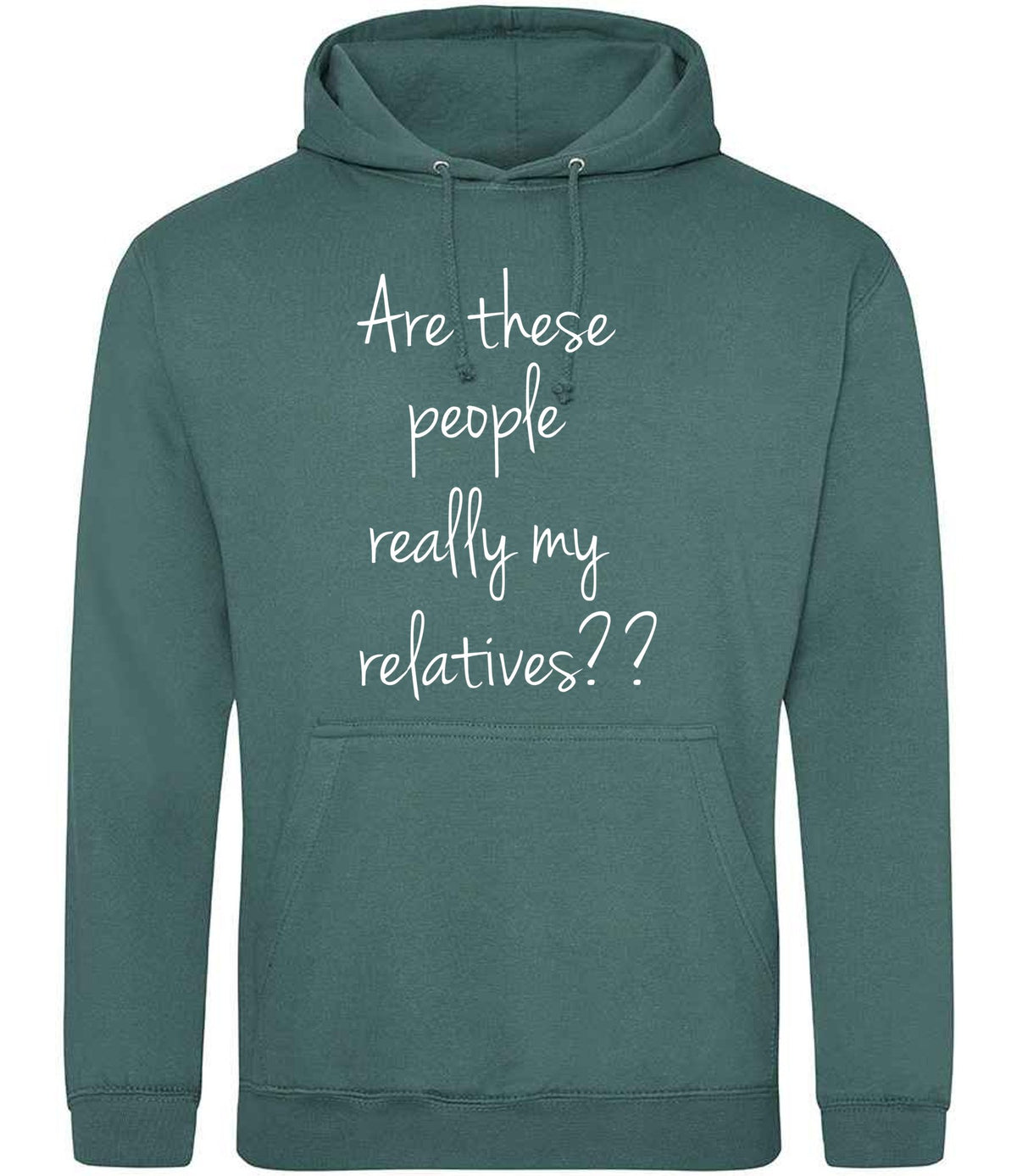 Are These People Really My Relatives?? hoodie in moss green