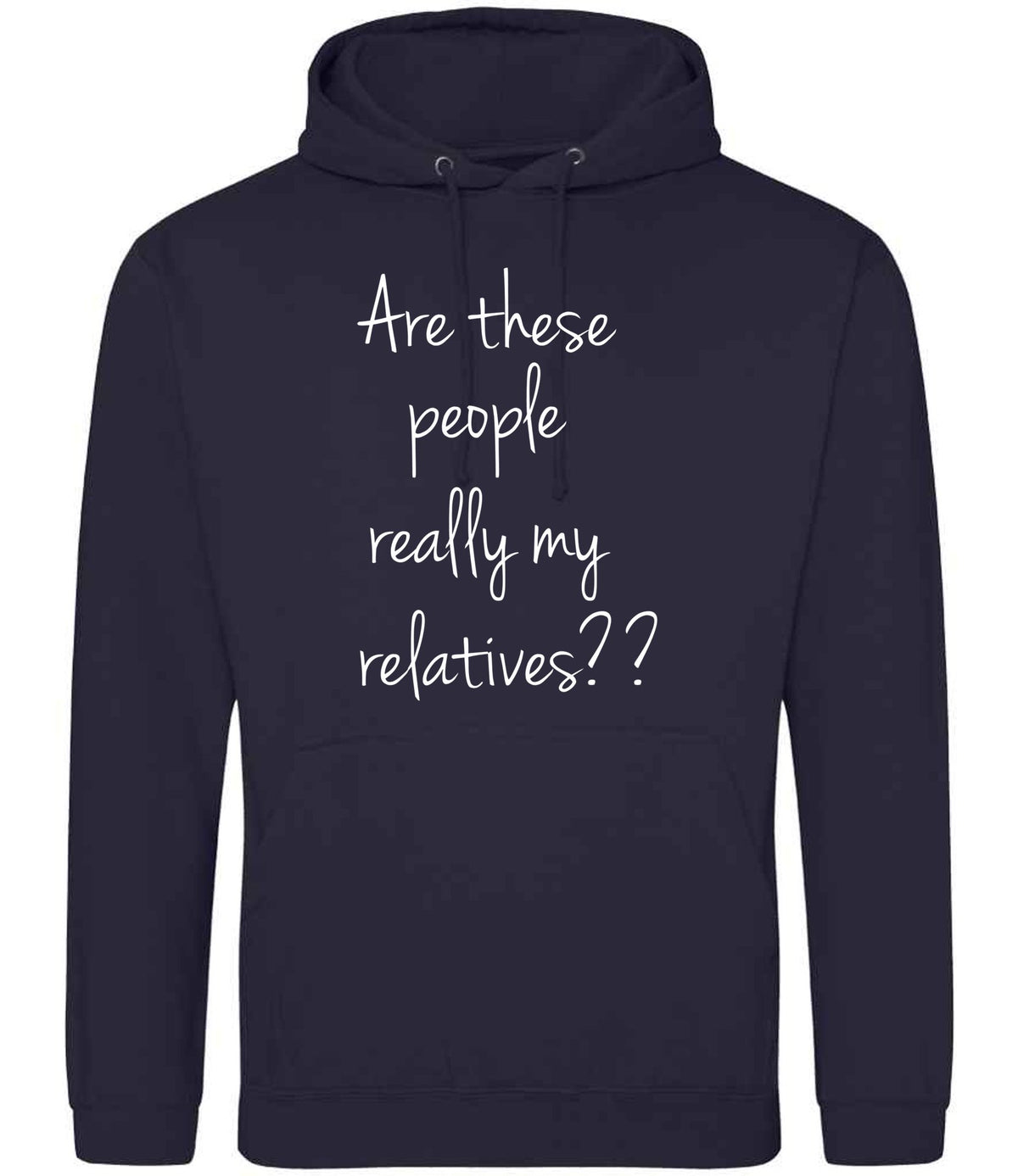 Are These People Really My Relatives?? hoodie in new french navy