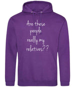 Are These People Really My Relatives?? hoodie in purple