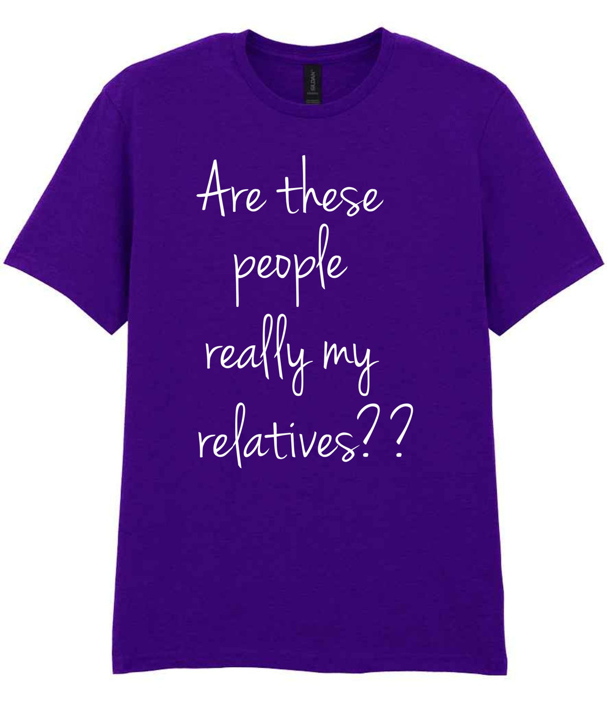 Are These People Really My Relatives?? t-shirt in purple