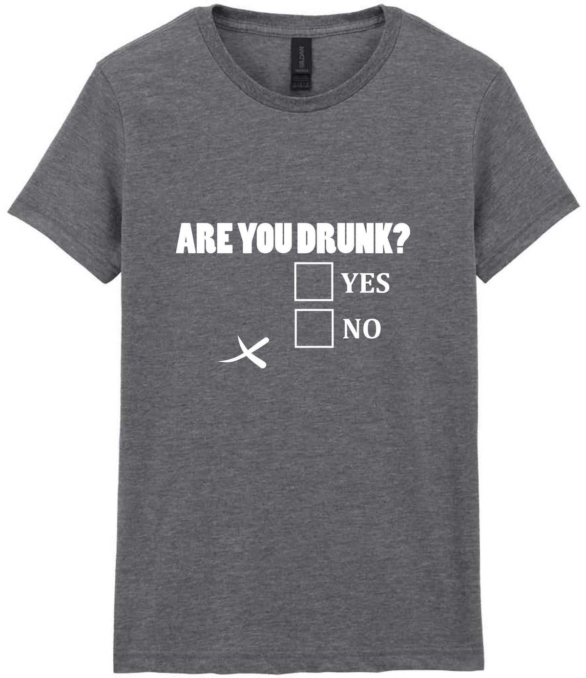 Are You Drunk? Yes No t-shirt in graphite heather