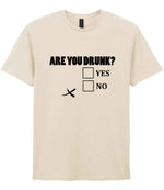 Are You Drunk? Yes No t-shirt in natural