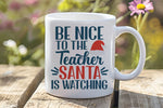 BE NICE TO THE Teacher SANTA IS WATCHING orca 11oz standard mug in white