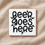 Beer Goes Here ceramic coaster in white