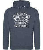 BEING AN ADULT IS LIKE the Dumbest THING I'VE EVER DONE. hoodie in airforce blue