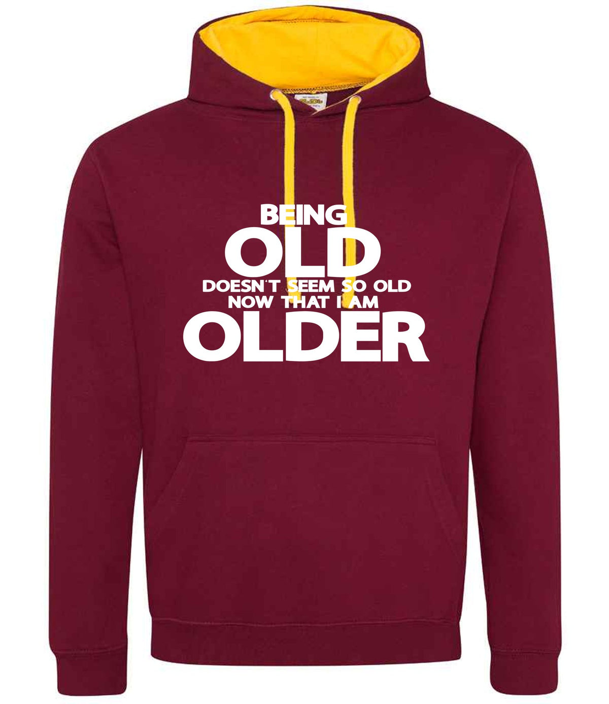 Being Old Doesn't Seem So Old Now That I Am Older hoodie in burgundy/gold