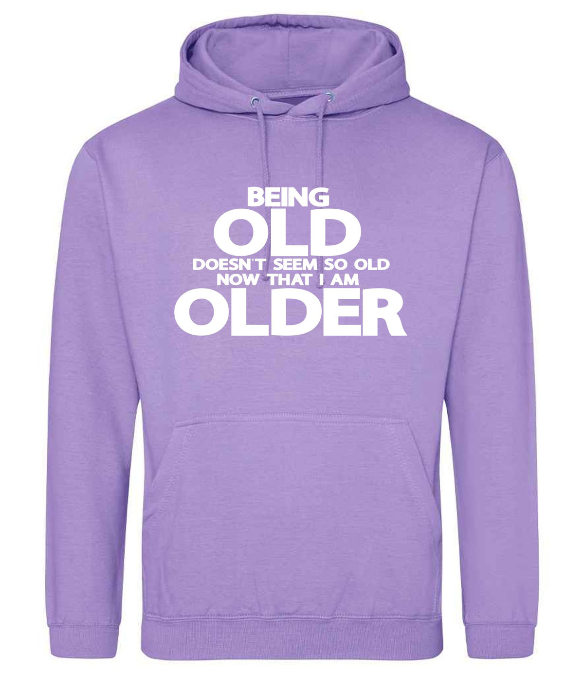Being Old Doesn't Seem So Old Now That I Am Older hoodie in digital lavender