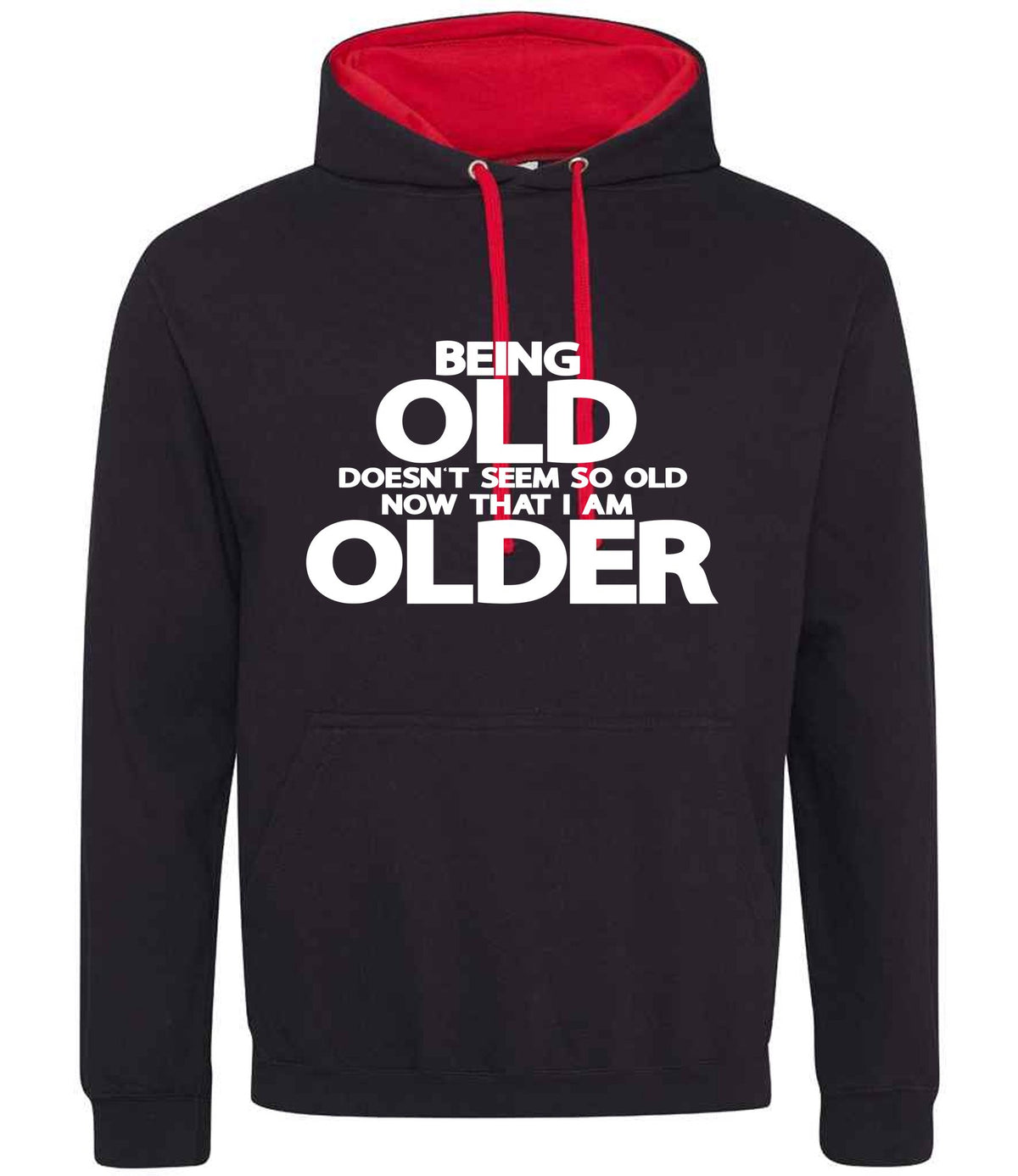 Being Old Doesn't Seem So Old Now That I Am Older hoodie in jet black/fire red