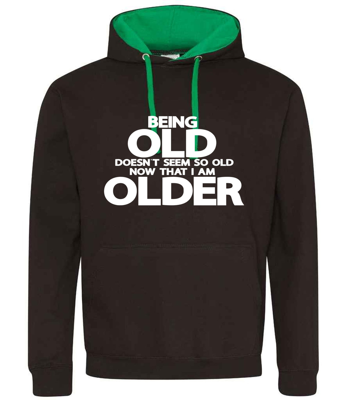 Being Old Doesn't Seem So Old Now That I Am Older hoodie in jet black/kelly green