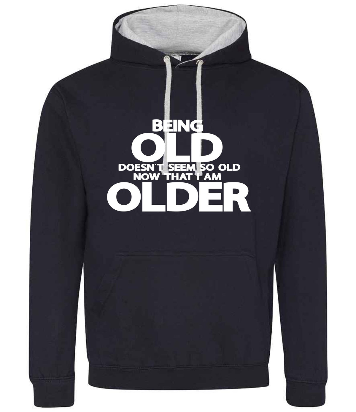 Being Old Doesn't Seem So Old Now That I Am Older hoodie in new french navy/heather grey