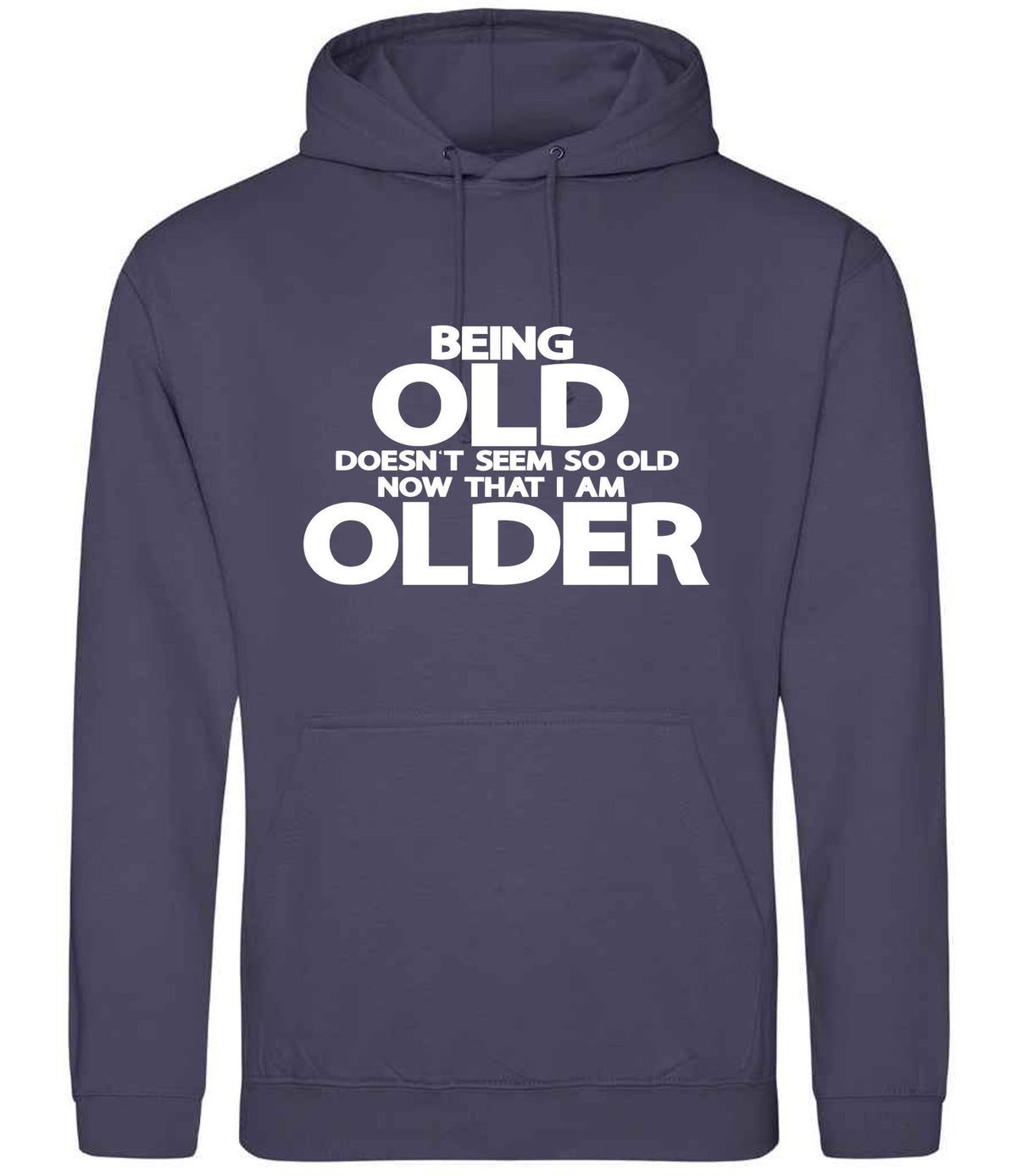 Being Old Doesn't Seem So Old Now That I Am Older hoodie in shark grey