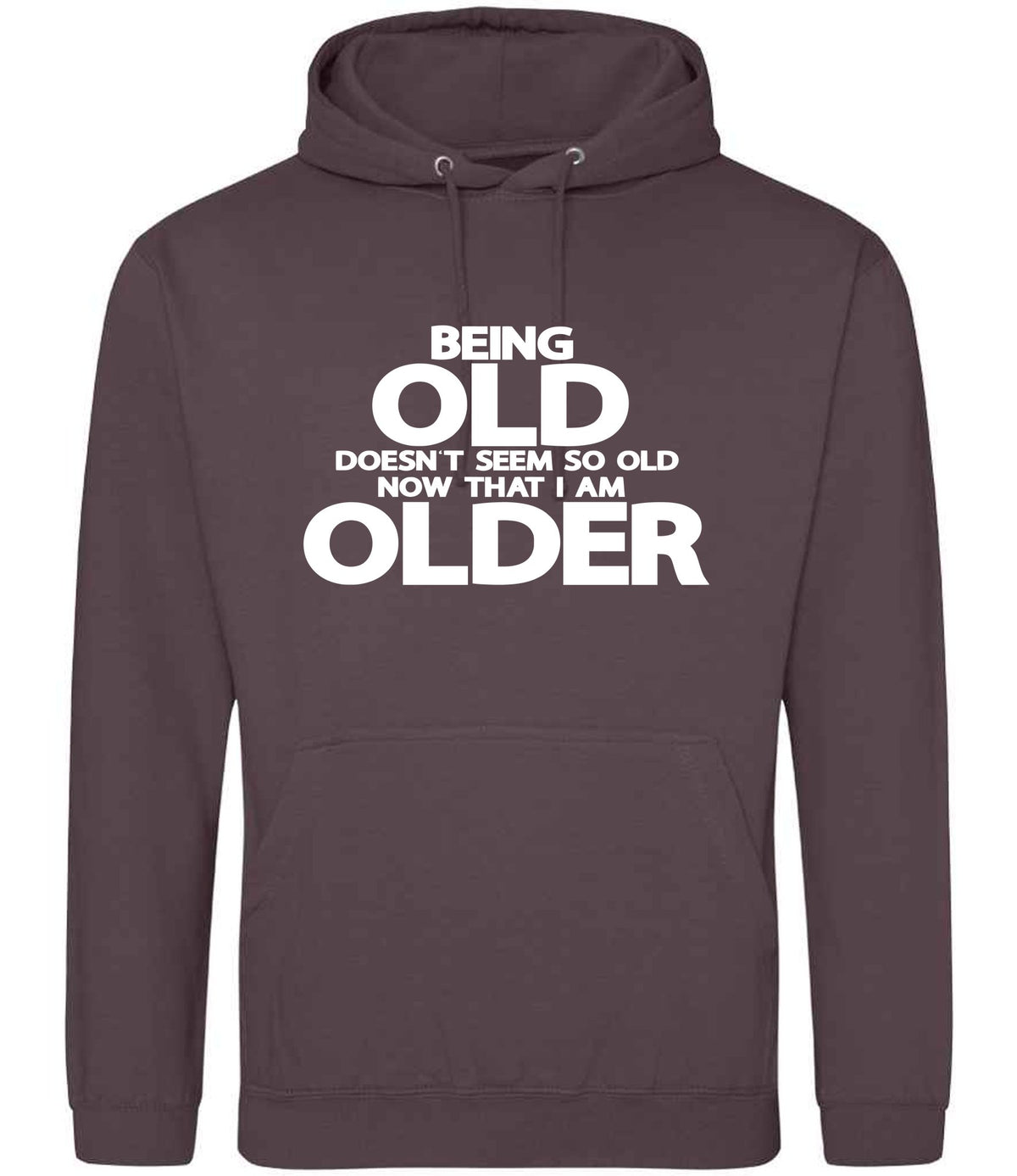Being Old Doesn't Seem So Old Now That I Am Older hoodie in wild mulberry