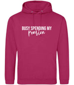 BUSY SPENDING MY Pension hoodie in hot pink