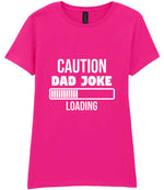 Caution Dad Joke Loading t-shirt in azalea