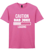 Caution Dad Joke Loading t-shirt in azalea