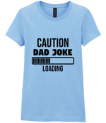Caution Dad Joke Loading t-shirt in light blue