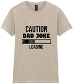 Caution Dad Joke Loading t-shirt in sand