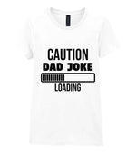 Caution Dad Joke Loading t-shirt in white