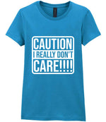 Caution I Really Don't Care!!!! t-shirt in antique sapphire