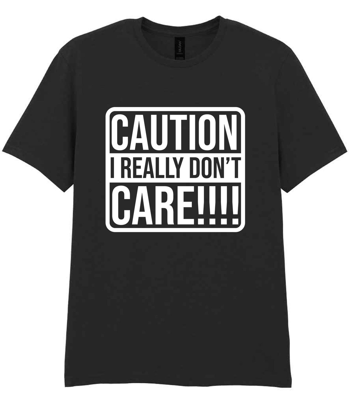 Caution I Really Don't Care!!!! t-shirt in black