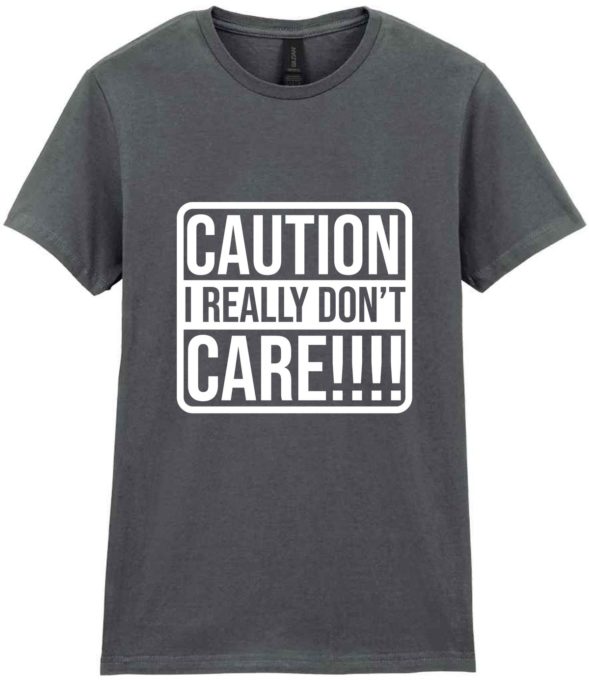 Caution I Really Don't Care!!!! t-shirt in charcoal