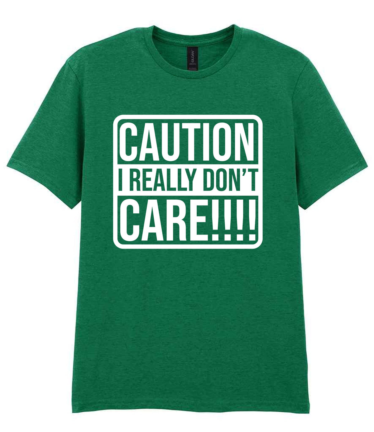 Caution I Really Don't Care!!!! t-shirt in kelly green