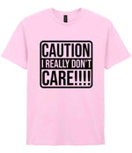Caution I Really Don't Care!!!! t-shirt in light pink