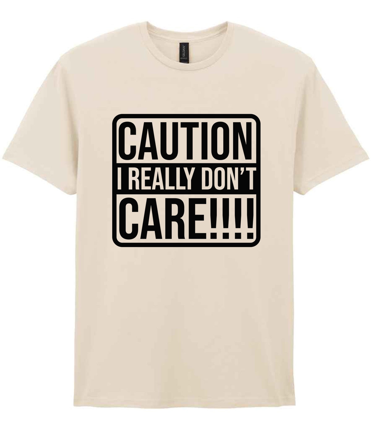 Caution I Really Don't Care!!!! t-shirt in natural